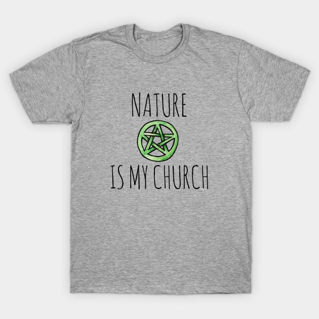Nature is my church T-Shirt by bubbsnugg